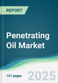 Penetrating Oil Market - Forecasts from 2025 to 2030- Product Image