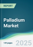 Palladium Market - Forecasts from 2025 to 2030- Product Image