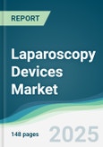Laparoscopy Devices Market - Forecasts from 2025 to 2030- Product Image