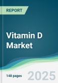 Vitamin D Market - Forecasts from 2025 to 2030- Product Image