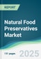 Natural Food Preservatives Market - Forecasts from 2025 to 2030 - Product Thumbnail Image