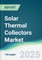 Solar Thermal Collectors Market - Forecasts from 2025 to 2030 - Product Thumbnail Image