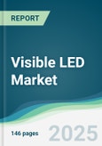 Visible LED Market - Forecasts from 2025 to 2030- Product Image