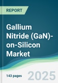 Gallium Nitride (GaN)-on-Silicon Market - Forecasts from 2025 to 2030- Product Image