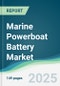 Marine Powerboat Battery Market - Forecasts from 2025 to 2030 - Product Thumbnail Image