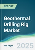 Geothermal Drilling Rig Market - Forecasts from 2025 to 2030- Product Image