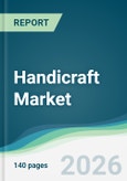 Handicraft Market - Forecast from 2026 to 2031- Product Image
