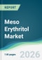 Meso Erythritol Market - Forecast from 2026 to 2031 - Product Thumbnail Image