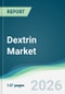 Dextrin Market - Forecast from 2026 to 2031 - Product Thumbnail Image