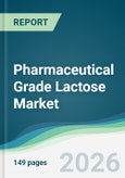 Pharmaceutical Grade Lactose Market - Forecast from 2026 to 2031- Product Image