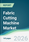 Fabric Cutting Machine Market - Forecast from 2026 to 2031- Product Image