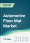 Automotive Floor Mat Market - Forecast from 2026 to 2031 - Product Thumbnail Image
