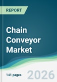 Chain Conveyor Market - Forecast from 2026 to 2031- Product Image
