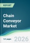 Chain Conveyor Market - Forecast from 2026 to 2031 - Product Thumbnail Image
