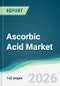 Ascorbic Acid Market - Forecast from 2026 to 2031 - Product Thumbnail Image