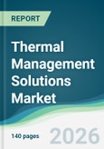 Thermal Management Solutions Market - Forecast from 2026 to 2031- Product Image