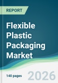 Flexible Plastic Packaging Market - Forecast from 2026 to 2031- Product Image