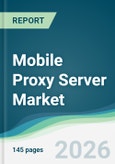 Mobile Proxy Server Market - Forecast from 2026 to 2031- Product Image