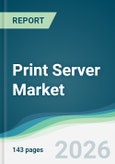 Print Server Market - Forecast from 2026 to 2031- Product Image