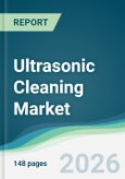 Ultrasonic Cleaning Market - Forecast from 2026 to 2031- Product Image