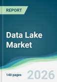 Data Lake Market - Forecast from 2026 to 2031- Product Image