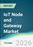 IoT Node and Gateway Market - Forecast from 2026 to 2031- Product Image