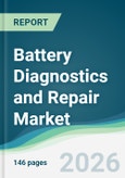 Battery Diagnostics and Repair Market - Forecast from 2026 to 2031- Product Image