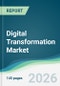 Digital Transformation Market - Forecast from 2026 to 2031 - Product Thumbnail Image