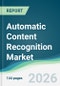 Automatic Content Recognition Market - Forecast from 2026 to 2031 - Product Thumbnail Image