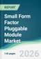Small Form Factor Pluggable Module Market - Forecast from 2026 to 2031 - Product Thumbnail Image