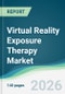 Virtual Reality Exposure Therapy Market - Forecast from 2026 to 2031 - Product Thumbnail Image
