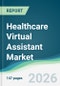Healthcare Virtual Assistant Market - Forecast from 2026 to 2031 - Product Thumbnail Image