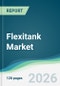 Flexitank Market - Forecast from 2026 to 2031 - Product Thumbnail Image