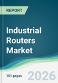 Industrial Routers Market - Forecast from 2026 to 2031- Product Image