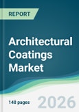 Architectural Coatings Market - Forecast from 2026 to 2031- Product Image