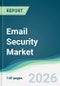 Email Security Market - Forecast from 2026 to 2031 - Product Thumbnail Image