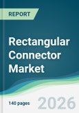 Rectangular Connector Market - Forecast from 2026 to 2031- Product Image