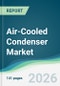 Air-Cooled Condenser Market - Forecast from 2026 to 2031 - Product Thumbnail Image