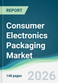 Consumer Electronics Packaging Market - Forecast from 2026 to 2031- Product Image