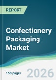 Confectionery Packaging Market - Forecast from 2026 to 2031- Product Image