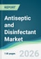 Antiseptic and Disinfectant Market - Forecast from 2026 to 2031 - Product Thumbnail Image