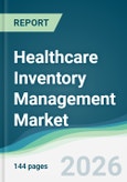 Healthcare Inventory Management Market - Forecast from 2026 to 2031- Product Image
