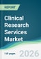 Clinical Research Services Market - Forecast from 2026 to 2031 - Product Thumbnail Image