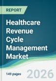 Healthcare Revenue Cycle Management Market - Forecast from 2026 to 2031- Product Image