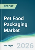 Pet Food Packaging Market - Forecast from 2026 to 2031- Product Image