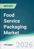Food Service Packaging Market - Forecast from 2026 to 2031- Product Image