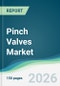 Pinch Valves Market - Forecast from 2026 to 2031 - Product Thumbnail Image