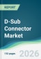 D-Sub Connector Market - Forecast from 2026 to 2031 - Product Thumbnail Image