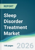 Sleep Disorder Treatment Market - Forecast from 2026 to 2031- Product Image