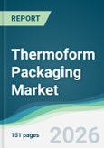 Thermoform Packaging Market - Forecast from 2026 to 2031- Product Image